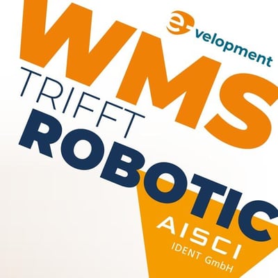 WMS trifft Robotic: e-velopment GmbH und AISCI Ident GmbH